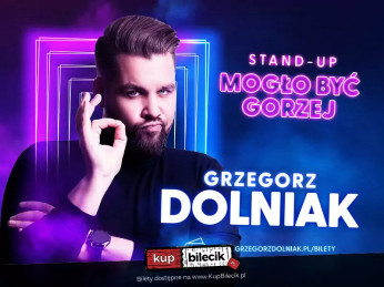 Iława Wydarzenie Stand-up Grzegorz Dolniak stand-up "Mogło być gorzej"