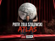 Ostróda Wydarzenie Stand-up hypeart.group zaprasza: Piotr Zola Szulowski w programie ATLAS [stand-up]